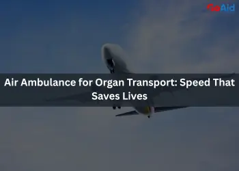 Air Ambulance for Organ Transport: Speed That Saves Lives