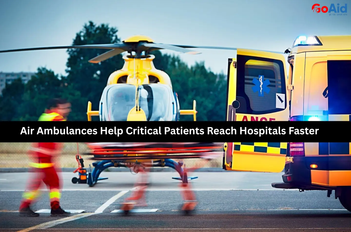 Air Ambulances Help Critical Patients Reach Hospitals Faster