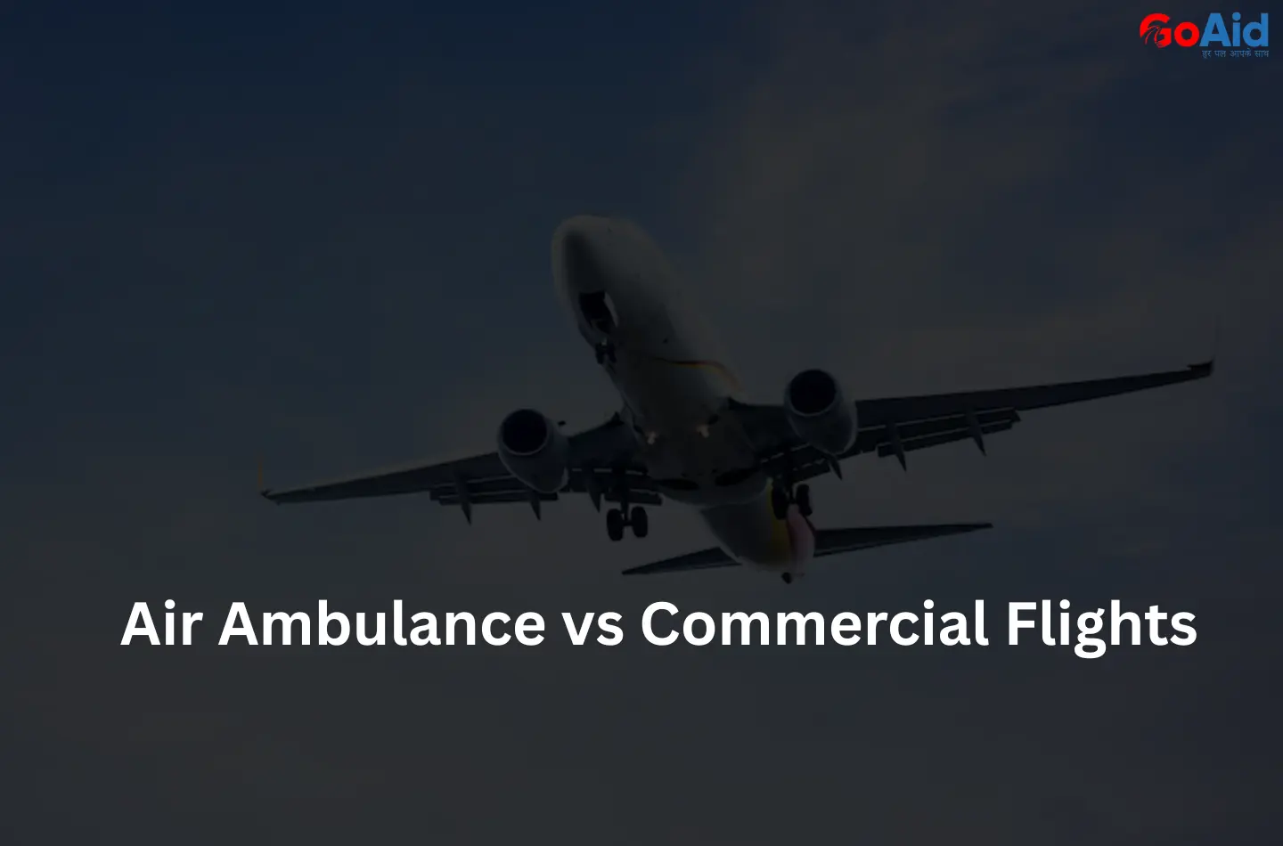 Air Ambulance vs Commercial Flights