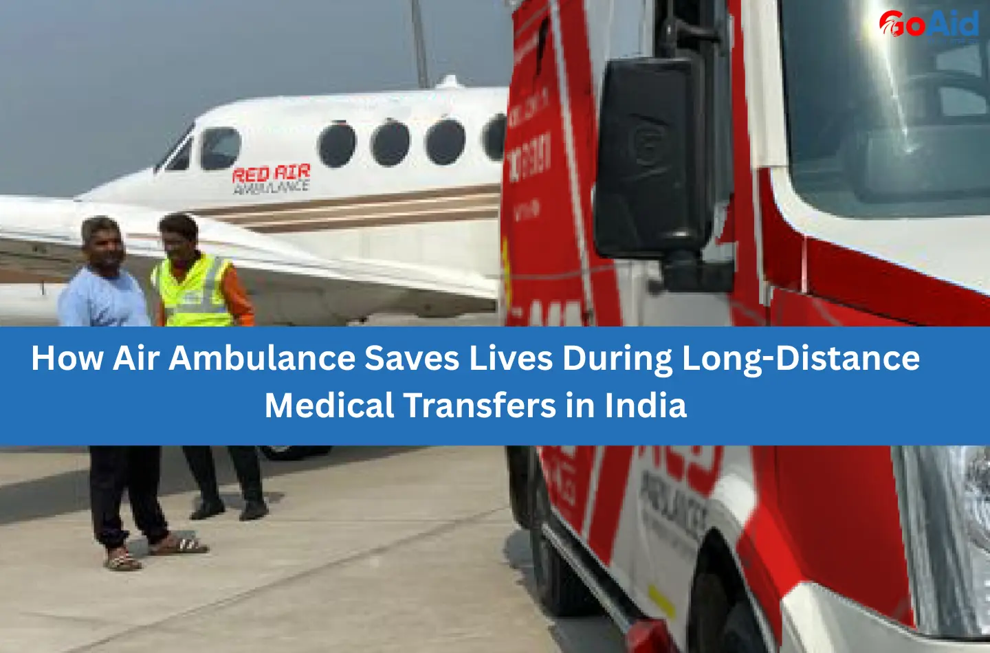 How Air Ambulance Saves Lives During Long-Distance Medical Transfers in India