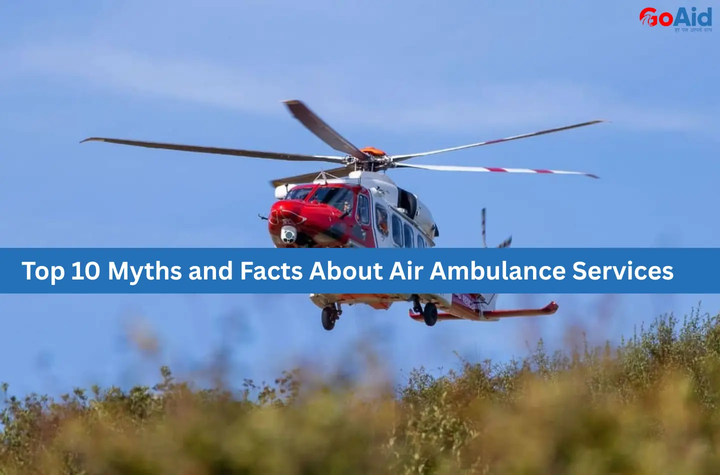Top 10 Myths and Facts About Air Ambulance Services